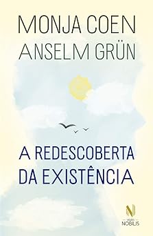 A redescoberta da existencia Anselm Grun